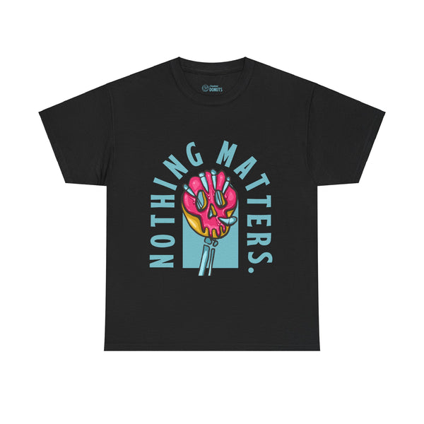 Nothing Matters - Blue - Graphic Tee - Unisex Heavy Cotton