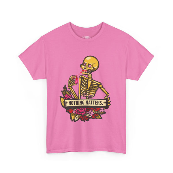 Skelly Jelly - Nothing Matters - Unisex Tee