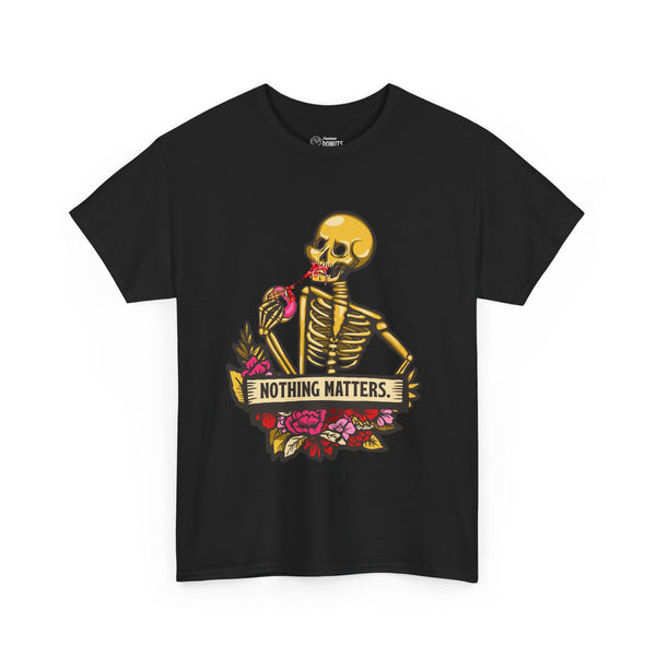 Skelly Jelly - Nothing Matters - Unisex Tee