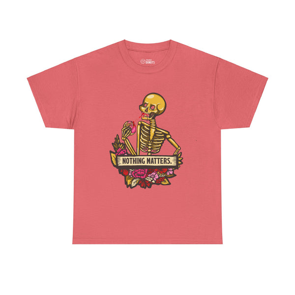 Skelly Jelly - Nothing Matters - Unisex Tee