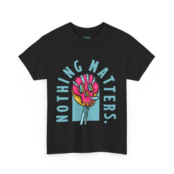 Nothing Matters - Blue - Graphic Tee - Unisex Heavy Cotton