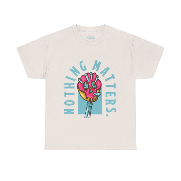 Nothing Matters - Blue - Graphic Tee - Unisex Heavy Cotton